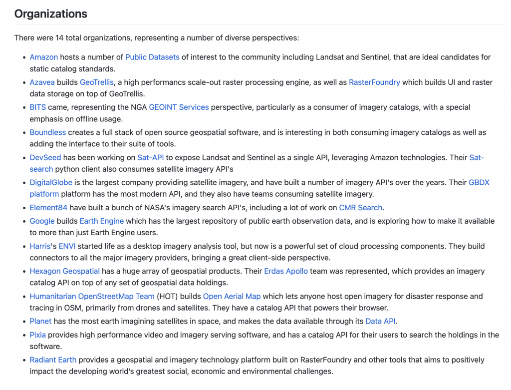 A list of the 14 organizations involved in the group assembled to discuss geospatial interoperability. The organizations include Amazon, Azavea, BITS, Boundless, DevSeed, DigitalGlobe, Element 84, Google,  Harris, Hexagon Geospatial, Humanitarian OpenStreetMap, Planet, Pixia, and Radiant Earth. 